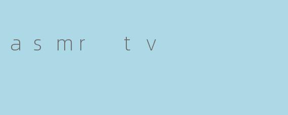asmr tv